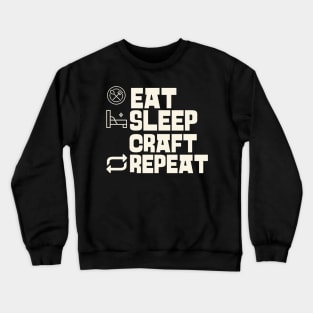 Eat Sleep Craft Repeat Crewneck Sweatshirt